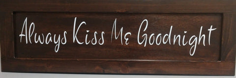 Always Kiss Me Goodnight Wooden Sign